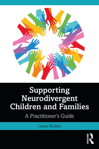 Supporting Neurodivergent Children and Families : A Practitioners Guide