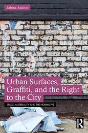 Urban Surfaces Graffiti and the Right to the City