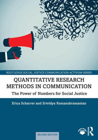 Quantitative Research Methods in Communication : The Power of Numbers for Social Justice