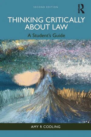 Thinking Critically about Law : A Student's Guide