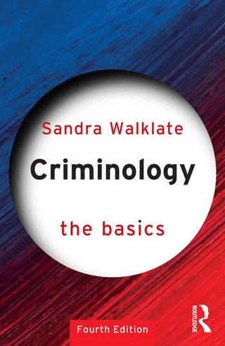 Criminology : The Basics