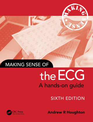 Making Sense of the ECG : A Hands-On Guide