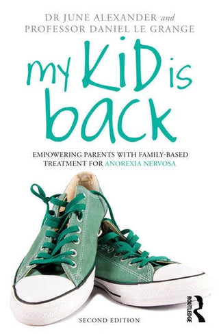 My Kid is Back : Empowering Parents with Family-Based Treatment for Anorexia Nervosa