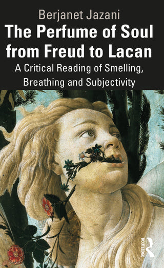 The Perfume of Soul from Freud to Lacan : A Critical Reading of Smelling, Breathing and Subjectivity