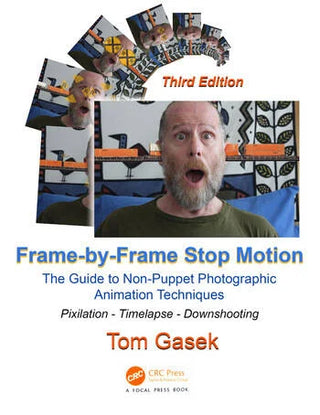 Frame-By-Frame Stop Motion : The Guide to Non-Puppet Photographic Animation Techniques