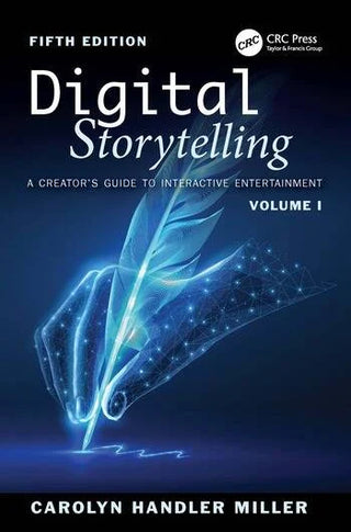 Digital Storytelling : A Creator's Guide to Interactive Entertainment, Volume I