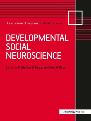 Developmental Social Neuroscience : A Special Issue of Social Neuroscience