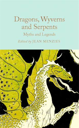 Dragons, Wyverns and Serpents : Myths and Legends