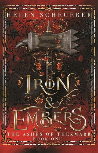 Iron and Embers: The Ashes of Thezmarr Series Book 1