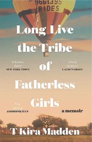 Long Live the Tribe of Fatherless Girls