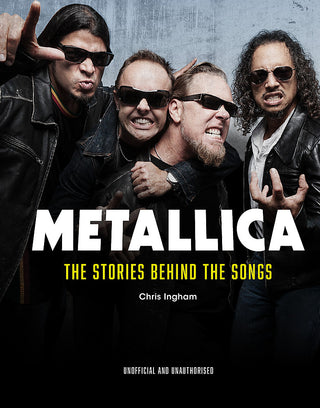 Metallica: The Stories Behind the Songs