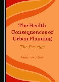 The Health Consequences of Urban Planning: The Presage