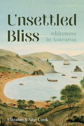Unsettled Bliss : whiteness in Aotearoa