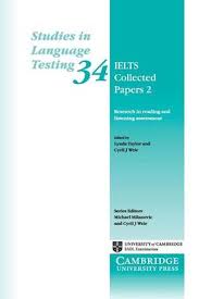 IELTS Collected Papers 2 : Research in Reading and Listening Assessment 2