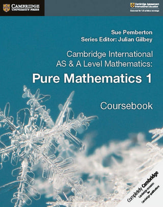 Cambridge International AS and a Level Mathematics : Pure Mathematics 1 Coursebook