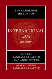 The Cambridge History of International Law Volume 1 - The Historiography of International Law :