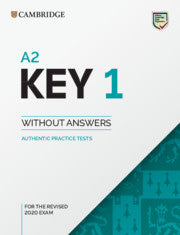 A2 Key 1 : Exam Student's Book without Answers : Authentic Practice Tests