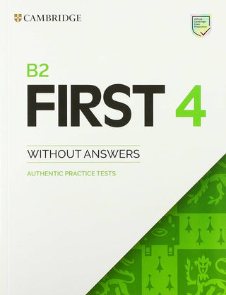 B2 First 4 : Student's Book Without Answers + Authentic Practice Tests