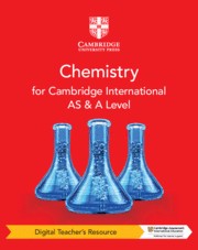 Cambridge International AS and A Level Chemistry Digital Teacher's Resource