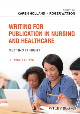 Writing for Publication in Nursing and Healthcare : Getting It Right