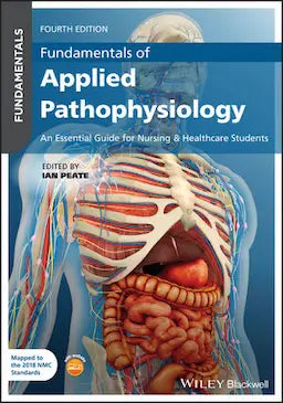 Fundamentals of Applied Pathophysiology : An Essential Guide for Nursing and Healthcare Students