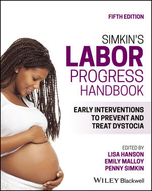 Simkin's The Labor Progress Handbook : Early Interventions to Prevent and Treat Dystocia