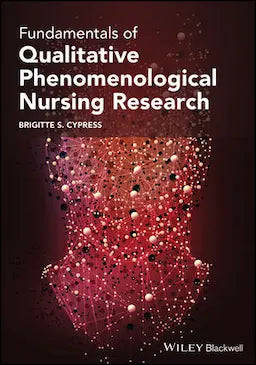Fundamentals of Qualitative Phenomenological Nursing Research