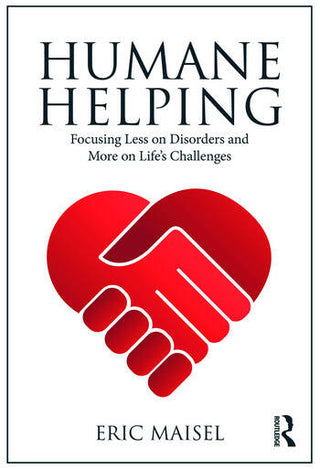 Humane Helping : Focusing Less on Disorders and More on Life-s Challenges