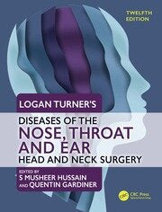 Logan Turner's Diseases of the Nose Throat and Ear : Head and Neck Surgery