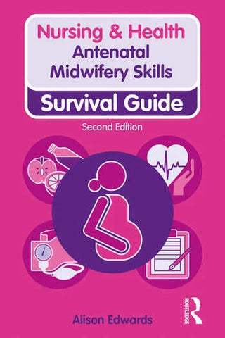 Antenatal Midwifery Skills : Nursing and Health Survival Guide