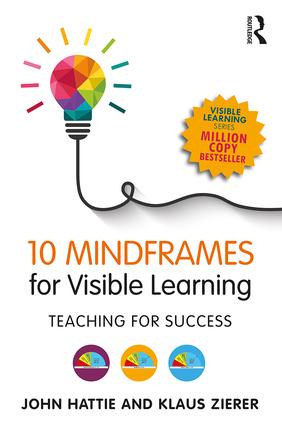 10 Mindframes for Visible Learning Teaching for Success