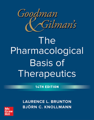 Goodman and Gilmans : The Pharmacological Basis of Therapeutics