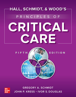 Hall Schmidt and Wood's Principles of Critical Care