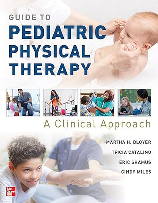 Guide to Pediatric Physical Therapy : A Clinical Approach