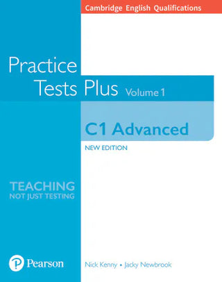 C1 Advanced : Practice Tests Plus Volume 1 : without Key