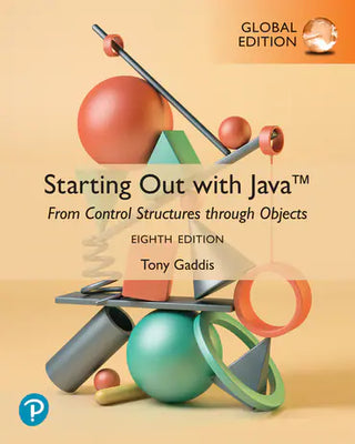 Starting Out with Java : From Control Structures Through Objects : Global Edition