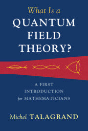 What Is a Quantum Field Theory ? : A First Introduction for Mathematicians