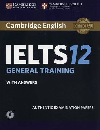 Cambridge IELTS 12 : General Training Student's Book with Answers + Audio Download