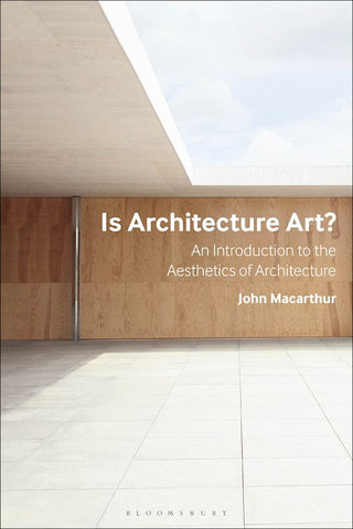 Is Architecture Art : An Introduction to the Aesthetics of Architecture