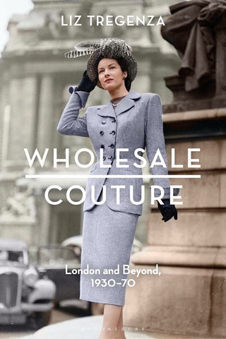 Wholesale Couture : London and Beyond : 1930-70