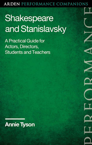 Shakespeare and Stanislavsky : A Practical Guide for Actors, Directors, Students and Teachers