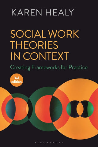 Social Work Theories in Context : Creating Frameworks for Practice