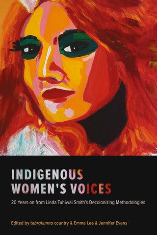 Indigenous Women's Voices : 20 Years on from Linda Tuhiwai Smith's Decolonizing Methodologies