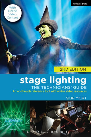 Stage Lighting : The Technicians' Guide : An on-The job Reference Tool with Online Video Resources