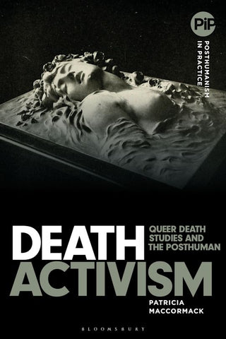 Death Activism: Queer Death Studies and the Posthuman