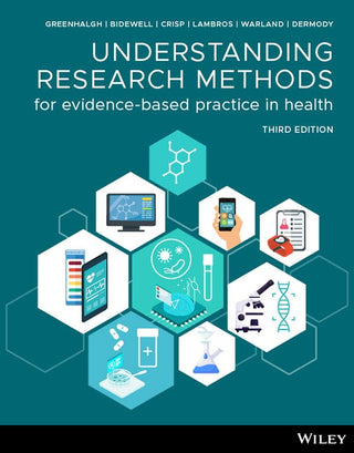 Understanding Research Methods for Evidence-Based Practice in Health: Print and Interactive E-Text