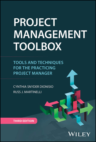 Project Management ToolBox : Tools and Techniques for the Practicing Project Manager