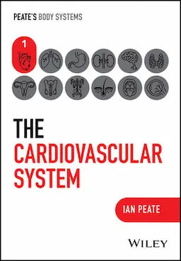 The Cardiovascular System : Peate's Body Systems