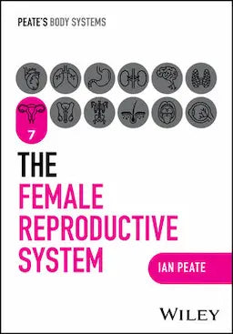 The Female Reproductive System : Peate's Body Systems