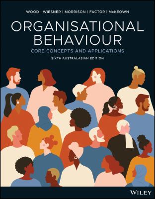 Organisational Behaviour Core Concepts & Applications 6th Edition  Print and Interactive E-Text